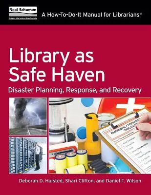 Biblioteka jako bezpieczna przystań: Disaster Planning, Response, and Recovery: Podręcznik dla bibliotekarzy - Library as Safe Haven: Disaster Planning, Response, and Recovery: A How-To Manual for Librarians