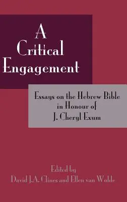 Krytyczne zaangażowanie: Eseje na temat Biblii Hebrajskiej na cześć J. Cheryl Exum - A Critical Engagement: Essays on the Hebrew Bible in Honour of J. Cheryl Exum