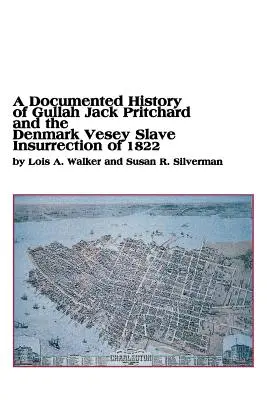 Udokumentowana historia Gullaha Jacka Pritcharda i powstania niewolników Danii Vesey w 1822 roku - A Documented History of Gullah Jack Pritchard and the Denmark Vesey Slave Insurrection of 1822