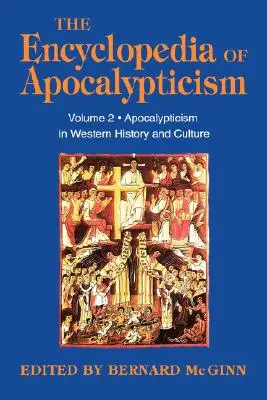 Encyklopedia apokaliptyki: Tom 2: Apokaliptyka w historii i kulturze Zachodu - Encyclopedia of Apocalypticism: Volume 2: Apocalypticism in Western History and Culture