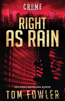 Right as Rain: Powieść kryminalna C.T. Fergusona - Right as Rain: A C.T. Ferguson Crime Novel