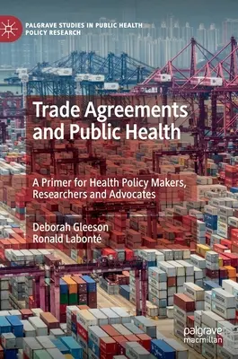 Umowy handlowe a zdrowie publiczne: Elementarz dla twórców polityki zdrowotnej, badaczy i rzeczników - Trade Agreements and Public Health: A Primer for Health Policy Makers, Researchers and Advocates