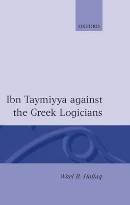 Ibn Taymiyya przeciwko greckim logikom - Ibn Taymiyya Against the Greek Logicians