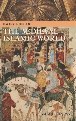 Życie codzienne w średniowiecznym świecie islamu - Daily Life in the Medieval Islamic World