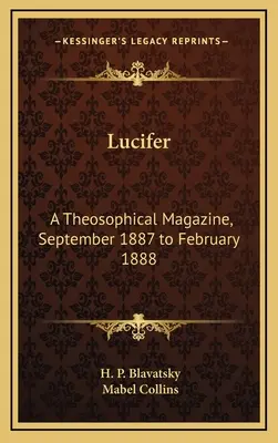 Lucyfer: Czasopismo teozoficzne, wrzesień 1887 - luty 1888 - Lucifer: A Theosophical Magazine, September 1887 to February 1888