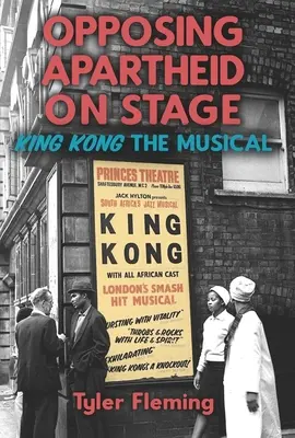 Sprzeciw wobec apartheidu na scenie: King Kong the Musical - Opposing Apartheid on Stage: King Kong the Musical