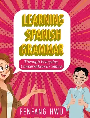 Nauka hiszpańskiej gramatyki poprzez codzienne komiksy konwersacyjne - Learning Spanish Grammar Through Everyday Conversational Comics