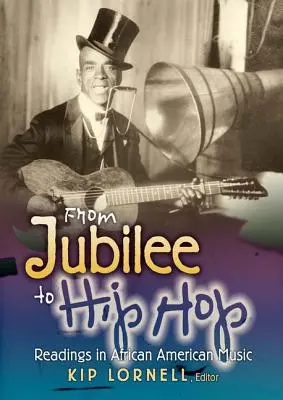 Od jubileuszu do hip-hopu: lektura muzyki afroamerykańskiej - From Jubilee to Hip Hop: Readings in African American Music