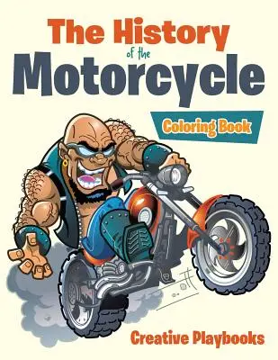 Kolorowanka z historią motocykla - The History of the Motorcycle Coloring Book