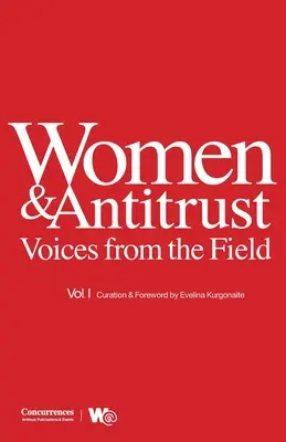 Kobiety i przeciwdziałanie praktykom monopolistycznym: Voices from the Field, Vol. I - Women & Antitrust: Voices from the Field, Vol. I