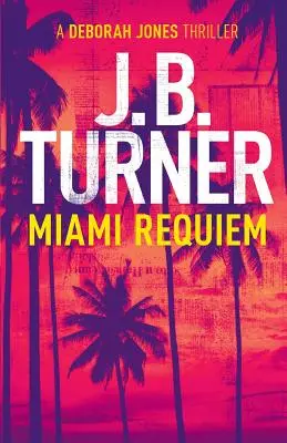 Requiem dla Miami: thriller kryminalny Deborah Jones - Miami Requiem: A Deborah Jones Crime Thriller