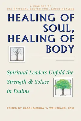 Uzdrowienie duszy, uzdrowienie ciała: duchowi przywódcy odkrywają siłę i ukojenie w Psalmach - Healing of Soul, Healing of Body: Spiritual Leaders Unfold the Strength and Solace in Psalms