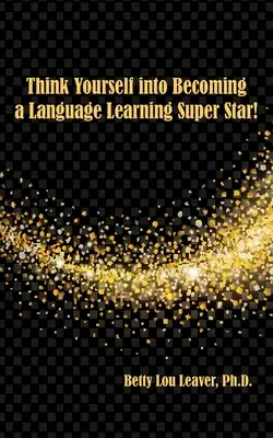 Jak zostać supergwiazdą nauki języków obcych? - Think Yourself into Becoming a Language Learning Superstar