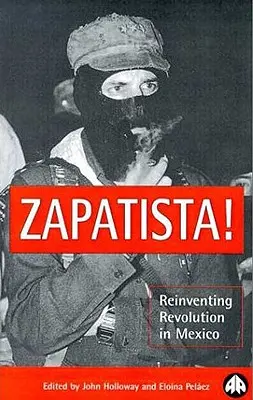 Zapatista! Rewolucja w Meksyku na nowo - Zapatista!: Reinventing Revolution in Mexico