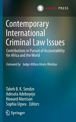 Współczesne zagadnienia międzynarodowego prawa karnego: Wkład w dążenie do odpowiedzialności za Afrykę i świat - Contemporary International Criminal Law Issues: Contributions in Pursuit of Accountability for Africa and the World