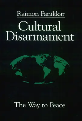 Rozbrojenie kulturowe: Droga do pokoju - Cultural Disarmament: The Way to Peace