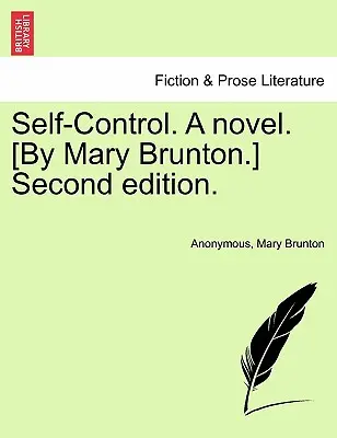 Self-Control. a Novel. Drugie wydanie [autorstwa Mary Brunton]. - Self-Control. a Novel. [By Mary Brunton.] Second Edition.