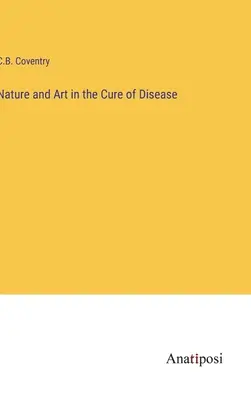 Natura i sztuka w leczeniu chorób - Nature and Art in the Cure of Disease