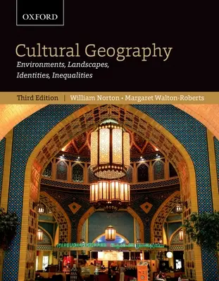 Geografia kulturowa: Środowiska, krajobrazy, tożsamości, nierówności, wydanie trzecie - Cultural Geography: Environments, Landscapes, Identities, Inequalities, Third Edition