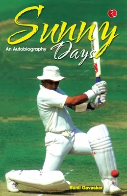 Słoneczne dni: Własna historia Sunila Gavaskara - Sunny Days: Sunil Gavaskar's Own Story