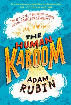 The Human Kaboom: 6 wybuchowo różnych historii o tej samej nazwie! - The Human Kaboom: 6 Explosively Different Stories with the Same Exact Name!