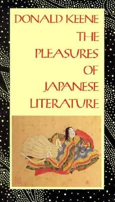 Przyjemności literatury japońskiej - The Pleasures of Japanese Literature