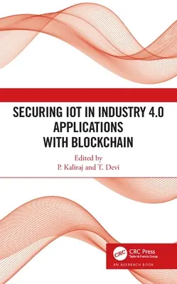 Zabezpieczanie IoT w aplikacjach Przemysłu 4.0 za pomocą Blockchain - Securing IoT in Industry 4.0 Applications with Blockchain