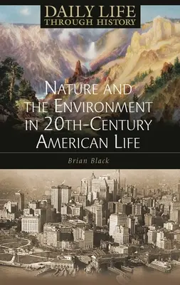 Natura i środowisko w dwudziestowiecznym życiu Ameryki - Nature and the Environment in Twentieth-Century American Life