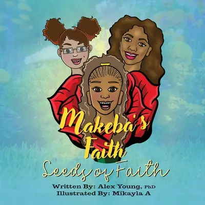 Makeba's Faith: Ziarna wiary - Makeba's Faith: Seeds of Faith