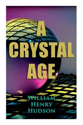 Kryształowy wiek: Dystopia - A Crystal Age: A Dystopia