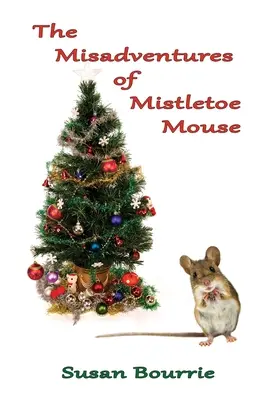 Wesołe przygody jemiołowej myszki - The Misadventures of Mistletoe Mouse