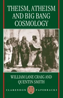 Teizm, ateizm i kosmologia Wielkiego Wybuchu - Theism, Atheism, and Big Bang Cosmology