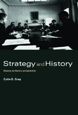 Strategia i historia: Eseje o teorii i praktyce - Strategy and History: Essays on Theory and Practice