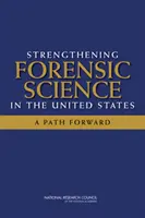 Wzmocnienie nauk sądowych w Stanach Zjednoczonych: Droga naprzód - Strengthening Forensic Science in the United States: A Path Forward