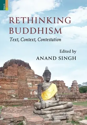 Rethinking Buddhism: Text, Context, Contestation:: Tekst, Kontekst, Kontestacja - Rethinking Buddhism: Text, Context, Contestation:: Text, Context, Contestation