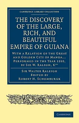 Odkrycie wielkiego, bogatego i pięknego imperium Gujany: Z relacją o wielkim i złotym mieście Manoa... Performed in the Year 1595, - The Discovery of the Large, Rich, and Beautiful Empire of Guiana: With a Relation of the Great and Golden City of Manoa... Performed in the Year 1595,