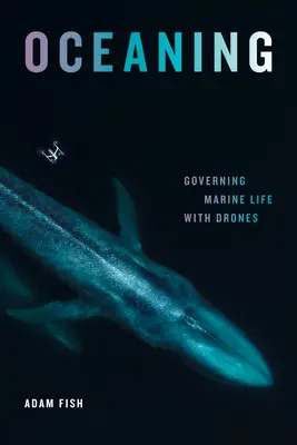 Oceaning: Zarządzanie życiem morskim za pomocą dronów - Oceaning: Governing Marine Life with Drones