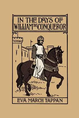 Za dni Wilhelma Zdobywcy (Wczorajsza klasyka) - In the Days of William the Conqueror (Yesterday's Classics)