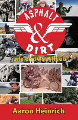 Asfalt i brud: życie na dwóch kółkach - Asphalt & Dirt: Life on Two Wheels