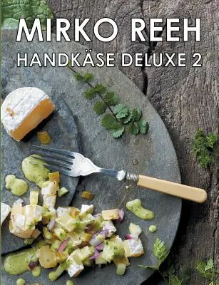 Handkse Deluxe 2: Neue Rezepte rund um den Handks'