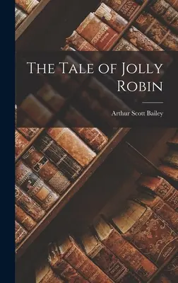 Opowieść o wesołym Robinie - The Tale of Jolly Robin