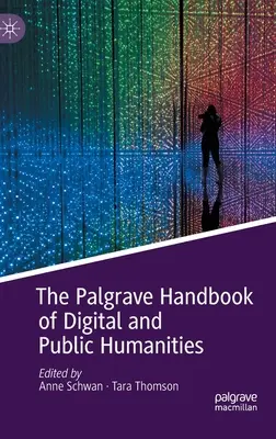 The Palgrave Handbook of Digital and Public Humanities (Podręcznik humanistyki cyfrowej i publicznej) - The Palgrave Handbook of Digital and Public Humanities