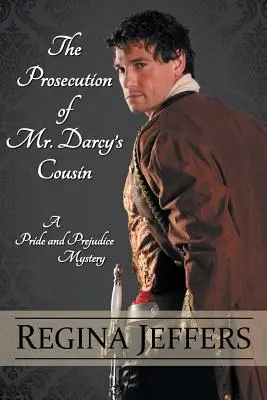 Oskarżenie kuzyna pana Darcy'ego - The Prosecution of Mr. Darcy's Cousin