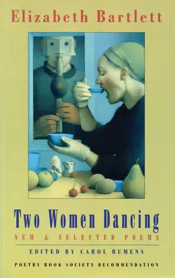 Dwie tańczące kobiety: Nowe i wybrane wiersze - Two Women Dancing: New & Selected Poems