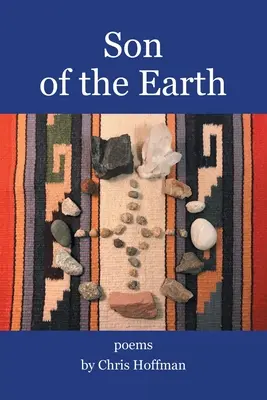 Syn Ziemi: Wiersze Chrisa Hoffmana - Son of the Earth: Poems by Chris Hoffman