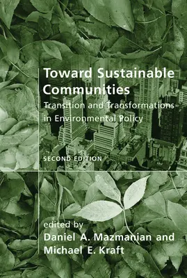 W kierunku zrównoważonych społeczności, wydanie drugie: Przemiany i transformacje w polityce ochrony środowiska - Toward Sustainable Communities, second edition: Transition and Transformations in Environmental Policy