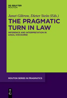 Pragmatyczny zwrot w prawie: Wnioskowanie i interpretacja w dyskursie prawnym - The Pragmatic Turn in Law: Inference and Interpretation in Legal Discourse