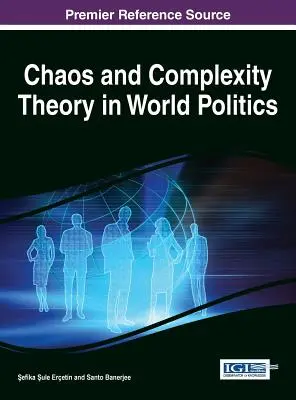 Teoria chaosu i złożoności w polityce światowej - Chaos and Complexity Theory in World Politics