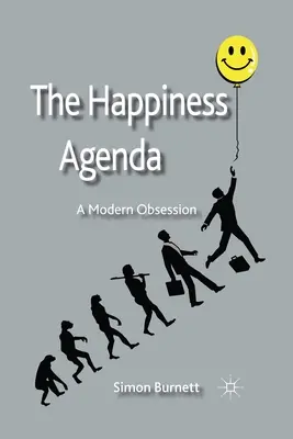 Agenda szczęścia: Współczesna obsesja - The Happiness Agenda: A Modern Obsession