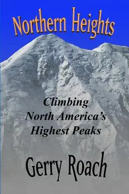 Northern Heights: Wspinaczka na najwyższe szczyty Ameryki Północnej - Northern Heights: Climbing North America's Highest Peaks